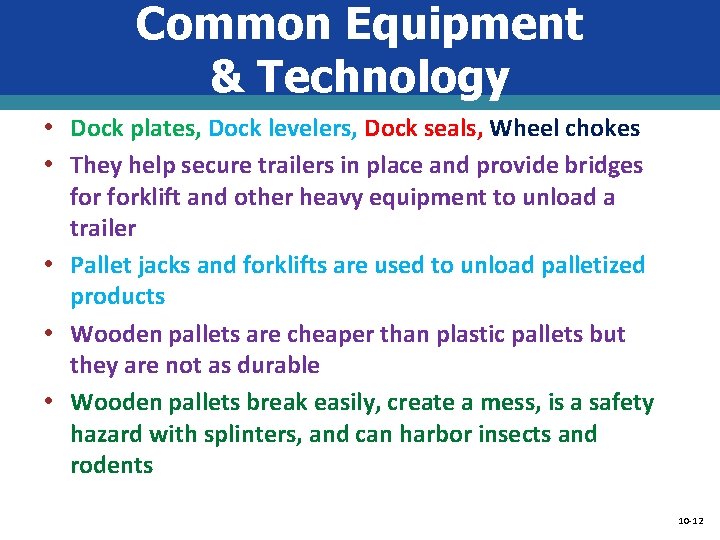 Common Equipment & Technology • Dock plates, Dock levelers, Dock seals, Wheel chokes •