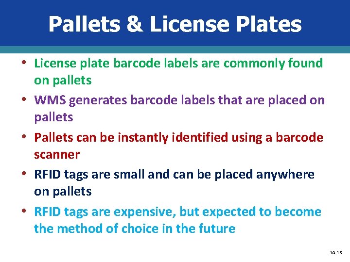 Pallets & License Plates • License plate barcode labels are commonly found • •