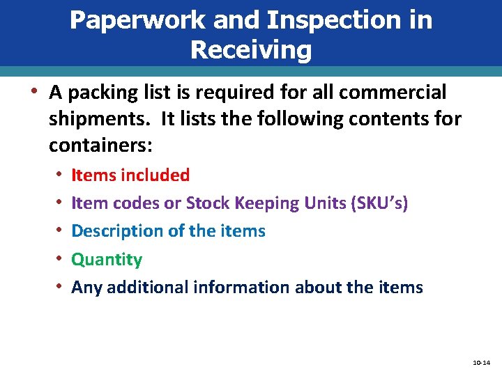 Paperwork and Inspection in Receiving • A packing list is required for all commercial