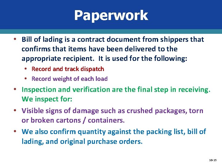Paperwork • Bill of lading is a contract document from shippers that confirms that