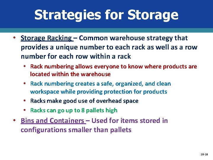 Strategies for Storage • Storage Racking – Common warehouse strategy that provides a unique