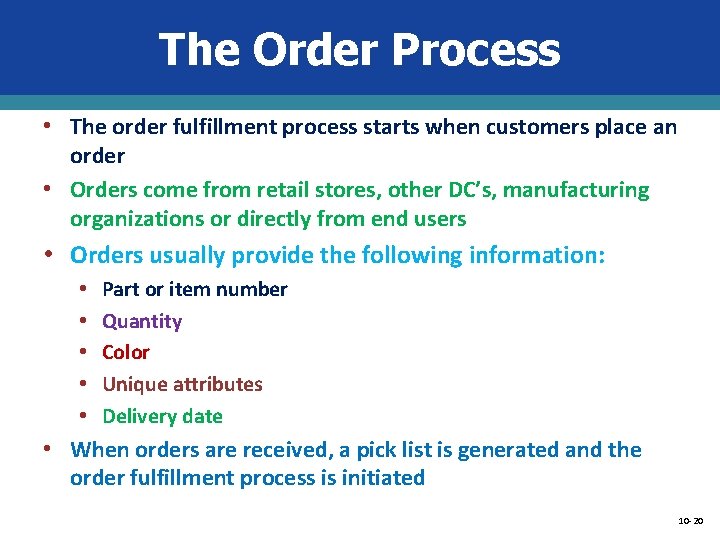 The Order Process • The order fulfillment process starts when customers place an order