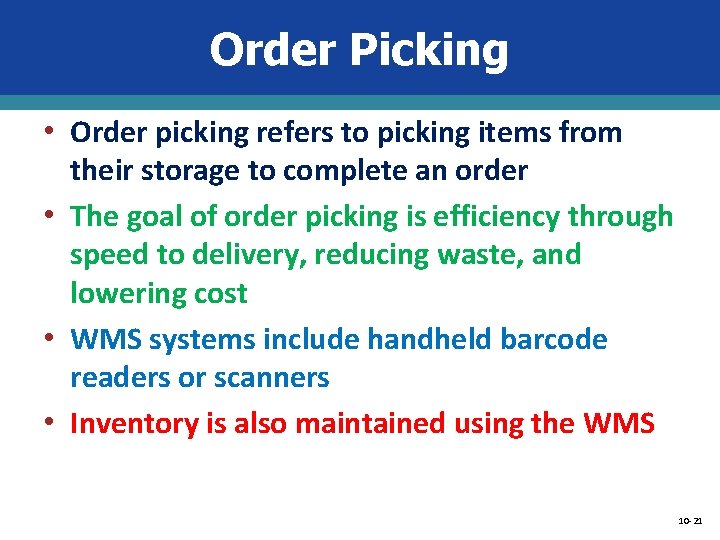 Order Picking • Order picking refers to picking items from their storage to complete