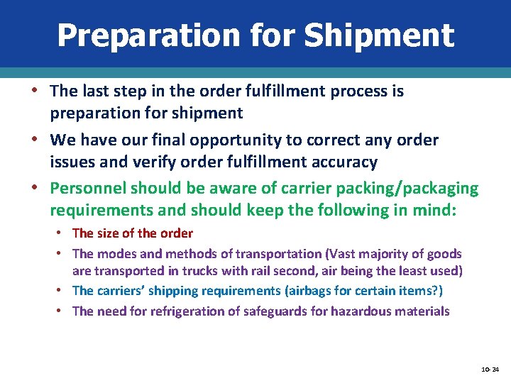 Preparation for Shipment • The last step in the order fulfillment process is preparation