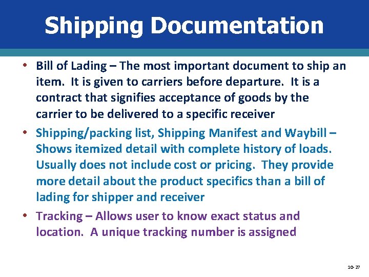 Shipping Documentation • Bill of Lading – The most important document to ship an