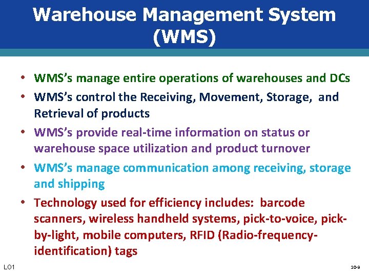 Warehouse Management System (WMS) • WMS’s manage entire operations of warehouses and DCs •