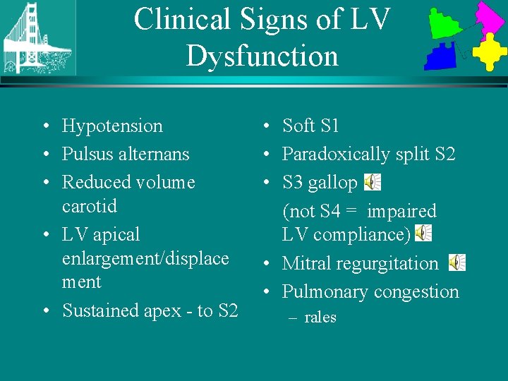 Clinical Signs of LV Dysfunction • Hypotension • Pulsus alternans • Reduced volume carotid