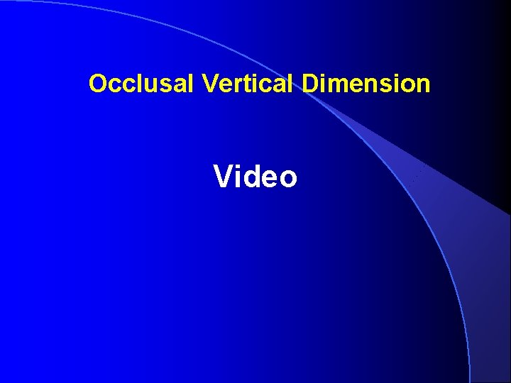 Occlusal Vertical Dimension Video 