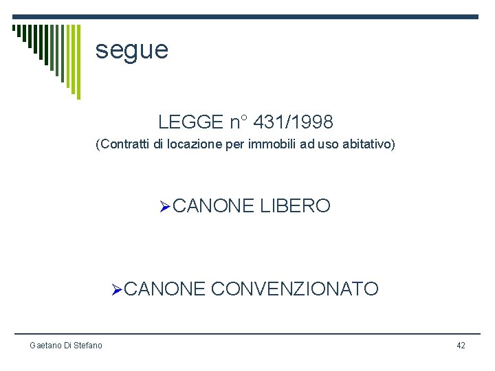 segue LEGGE n° 431/1998 (Contratti di locazione per immobili ad uso abitativo) ØCANONE LIBERO