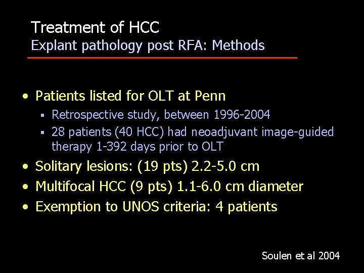 Treatment of HCC Explant pathology post RFA: Methods • Patients listed for OLT at