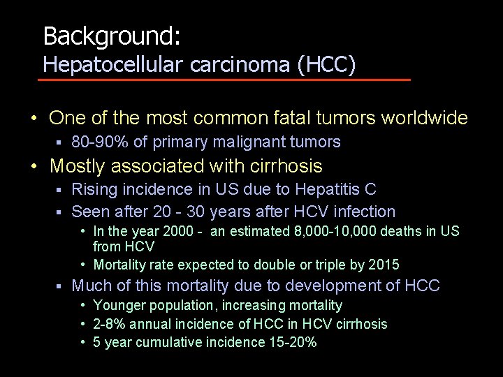 Background: Hepatocellular carcinoma (HCC) • One of the most common fatal tumors worldwide §
