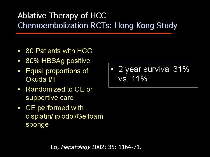 Ablative Therapy of HCC Chemoembolization RCTs: Hong Kong Study • 80 Patients with HCC