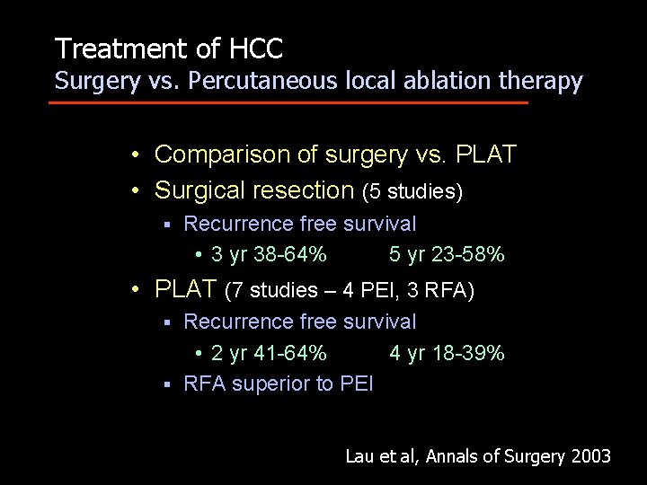 Treatment of HCC Surgery vs. Percutaneous local ablation therapy • Comparison of surgery vs.