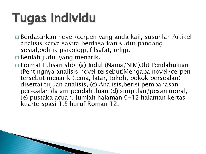 Tugas Individu Berdasarkan novel/cerpen yang anda kaji, susunlah Artikel analisis karya sastra berdasarkan sudut