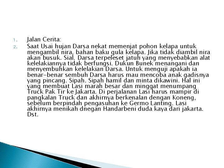 1. 2. Jalan Cerita: Saat Usai hujan Darsa nekat memenjat pohon kelapa untuk mengambil