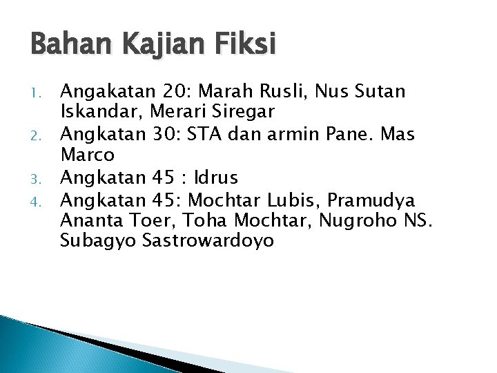 Bahan Kajian Fiksi 1. 2. 3. 4. Angakatan 20: Marah Rusli, Nus Sutan Iskandar,