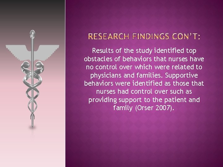 Results of the study identified top obstacles of behaviors that nurses have no control