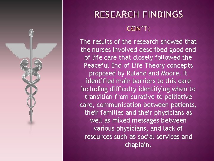 The results of the research showed that the nurses involved described good end of