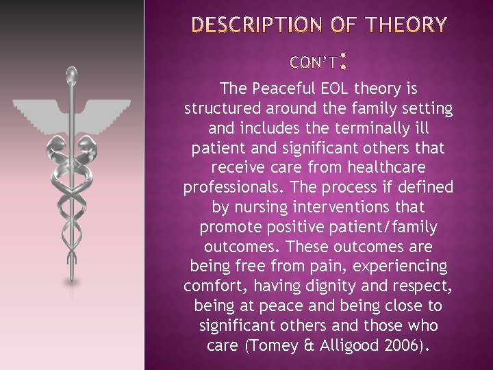 The Peaceful EOL theory is structured around the family setting and includes the terminally