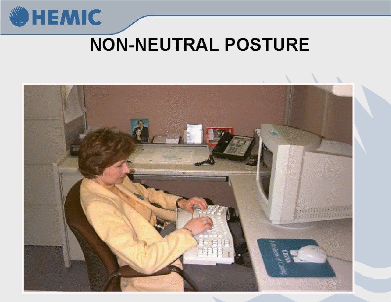 NON-NEUTRAL POSTURE 