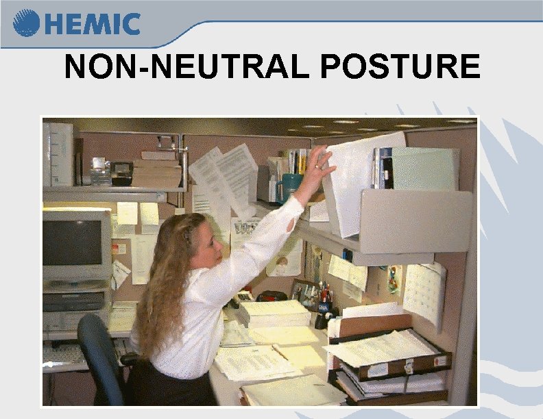 NON-NEUTRAL POSTURE 