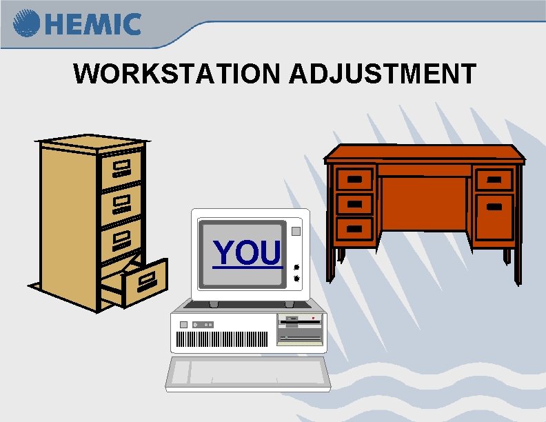 WORKSTATION ADJUSTMENT YOU 