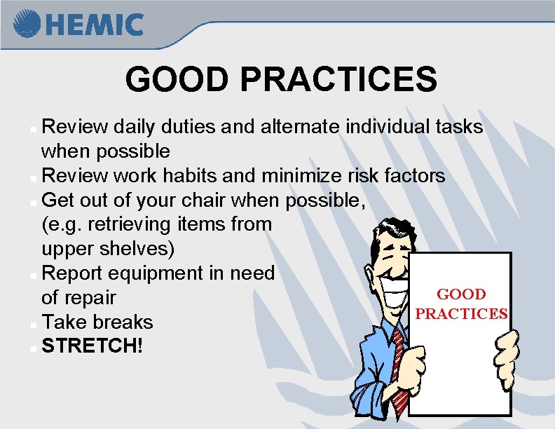 GOOD PRACTICES Review daily duties and alternate individual tasks when possible n Review work