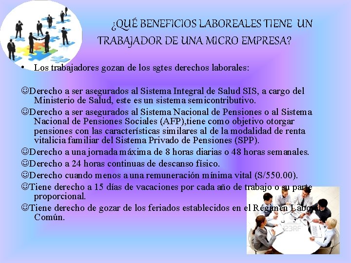 ¿QUÉ BENEFICIOS LABOREALES TIENE UN TRABAJADOR DE UNA MICRO EMPRESA? • Los trabajadores gozan