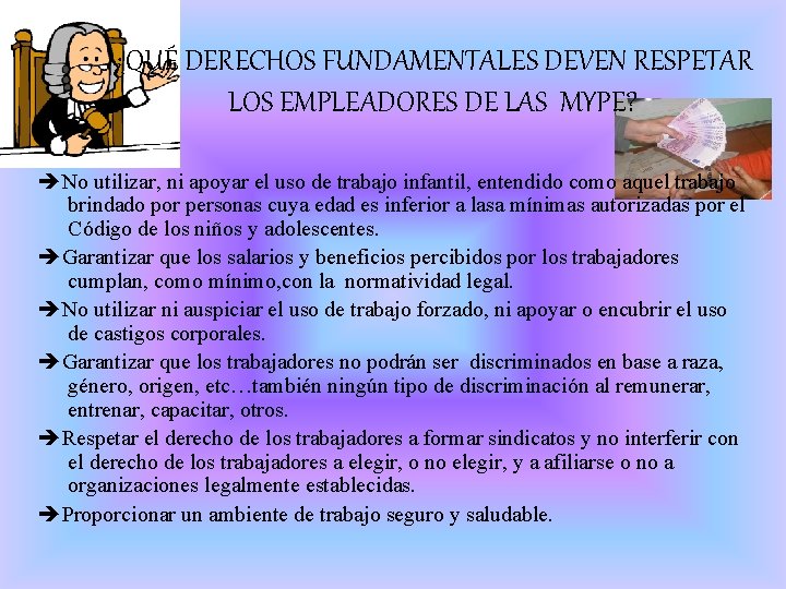 ¿QUÉ DERECHOS FUNDAMENTALES DEVEN RESPETAR LOS EMPLEADORES DE LAS MYPE? No utilizar, ni apoyar