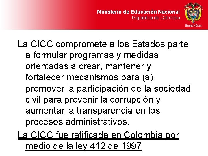 Ministerio de Educación Nacional República de Colombia La CICC compromete a los Estados parte Ministerio de Educación Nacional República de Colombia La CICC compromete a los Estados parte