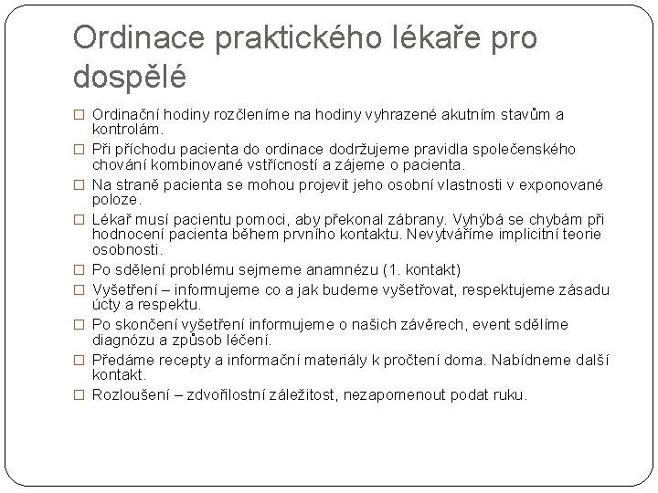 Ordinace praktického lékaře pro dospělé � Ordinační hodiny rozčleníme na hodiny vyhrazené akutním stavům