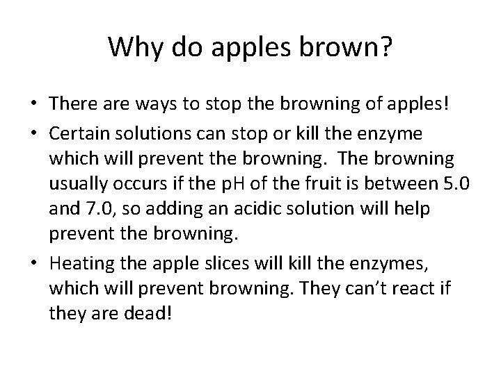 Why do apples brown? • There are ways to stop the browning of apples!