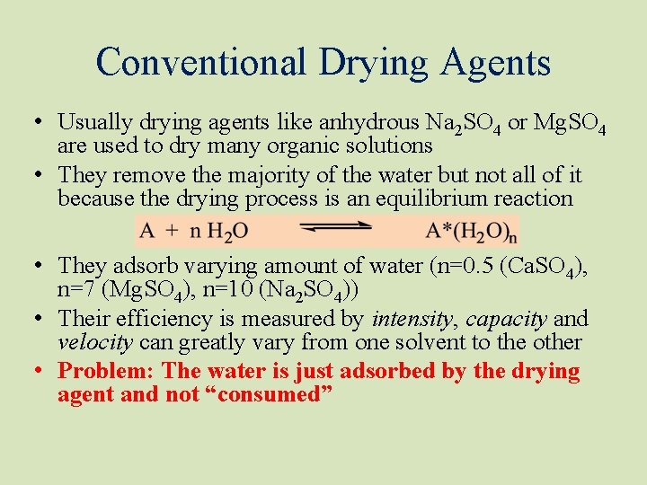 Conventional Drying Agents • Usually drying agents like anhydrous Na 2 SO 4 or