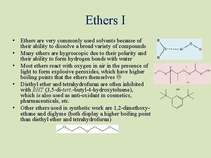 Ethers I • Ethers are very commonly used solvents because of their ability to