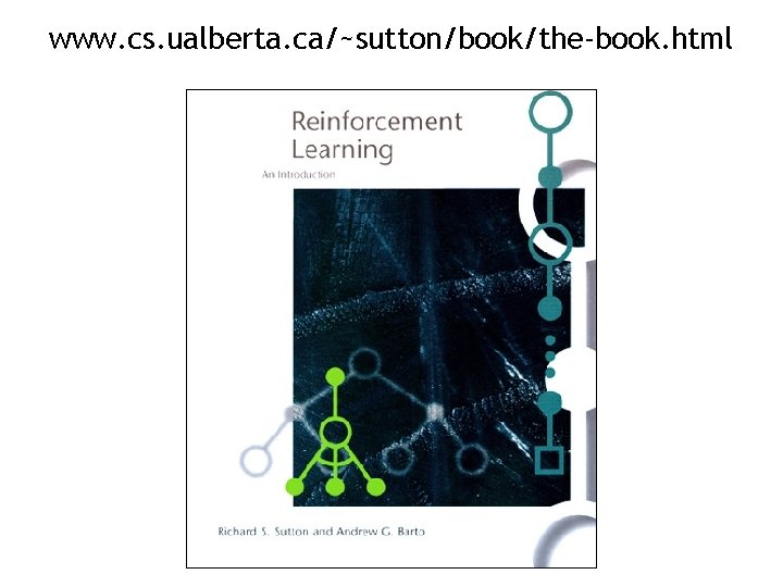 www. cs. ualberta. ca/~sutton/book/the-book. html 