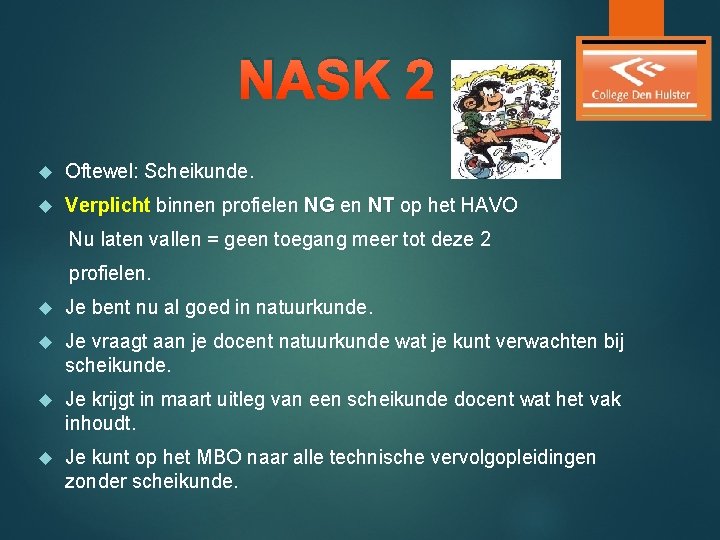 NASK 2 Oftewel: Scheikunde. Verplicht binnen profielen NG en NT op het HAVO Nu