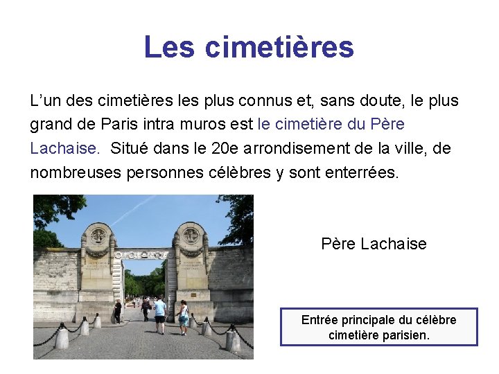 Les cimetières L’un des cimetières les plus connus et, sans doute, le plus grand