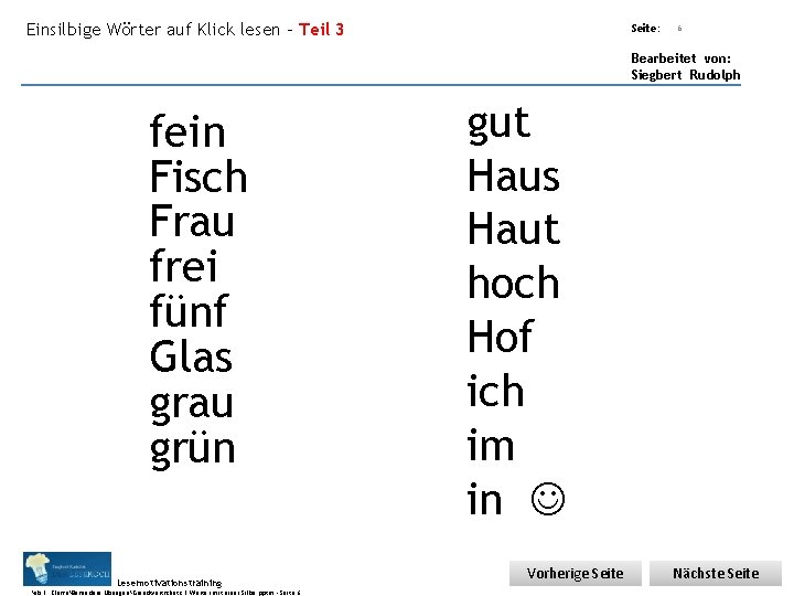 Einsilbige Wörter auf Klick lesen – Teil 3 Übungsart: Seite: 6 Bearbeitet von: Siegbert