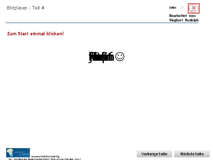 Blitzlesen – Teil 4 Übungsart: Seite: 9 Bearbeitet von: Siegbert Rudolph Zum Start einmal