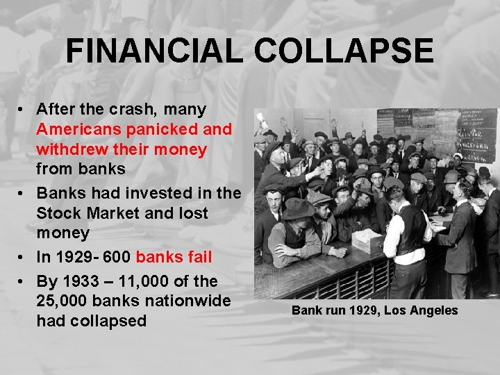 FINANCIAL COLLAPSE • After the crash, many Americans panicked and withdrew their money from