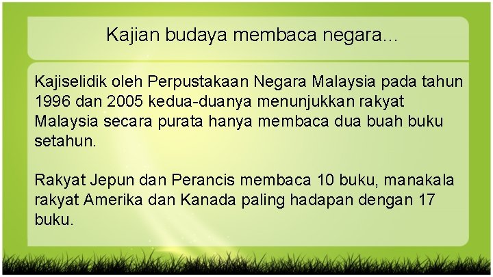 Kajian budaya membaca negara… Kajiselidik oleh Perpustakaan Negara Malaysia pada tahun 1996 dan 2005