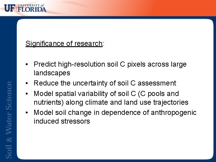 Significance of research: • Predict high-resolution soil C pixels across large landscapes • Reduce