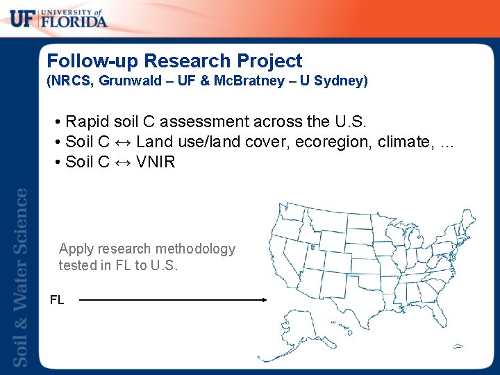 Follow-up Research Project (NRCS, Grunwald – UF & Mc. Bratney – U Sydney) •