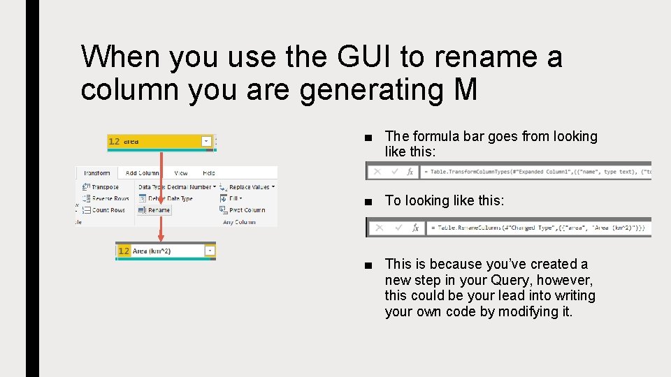 When you use the GUI to rename a column you are generating M ■