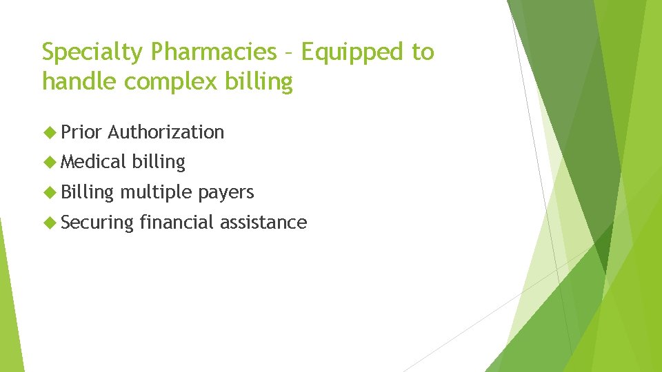 Specialty Pharmacies – Equipped to handle complex billing Prior Authorization Medical Billing billing multiple