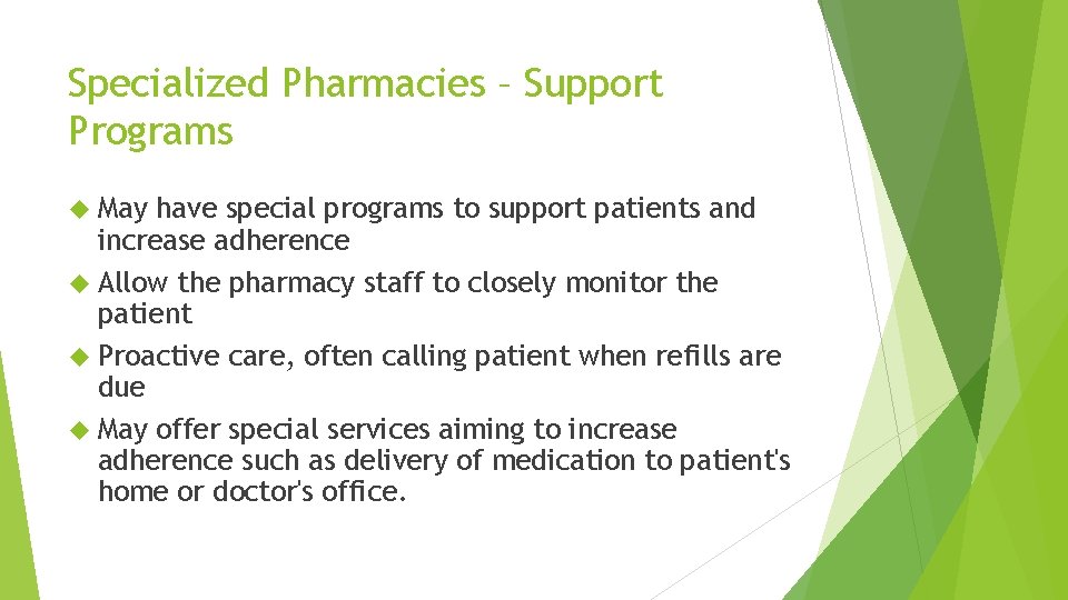 Specialized Pharmacies – Support Programs May have special programs to support patients and increase Specialized Pharmacies – Support Programs May have special programs to support patients and increase