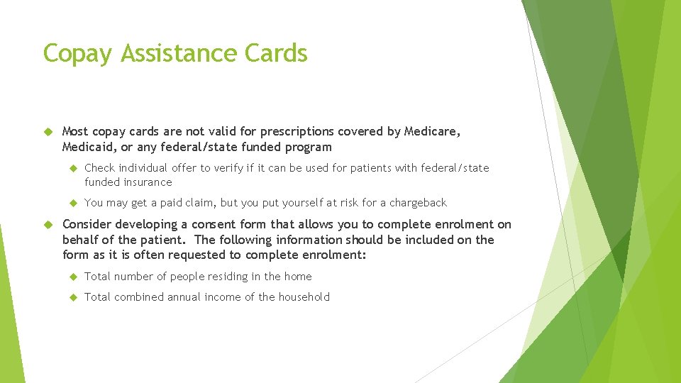 Copay Assistance Cards Most copay cards are not valid for prescriptions covered by Medicare,