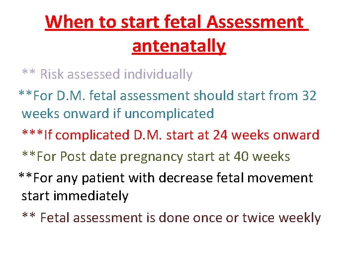 When to start fetal Assessment antenatally ** Risk assessed individually **For D. M. fetal