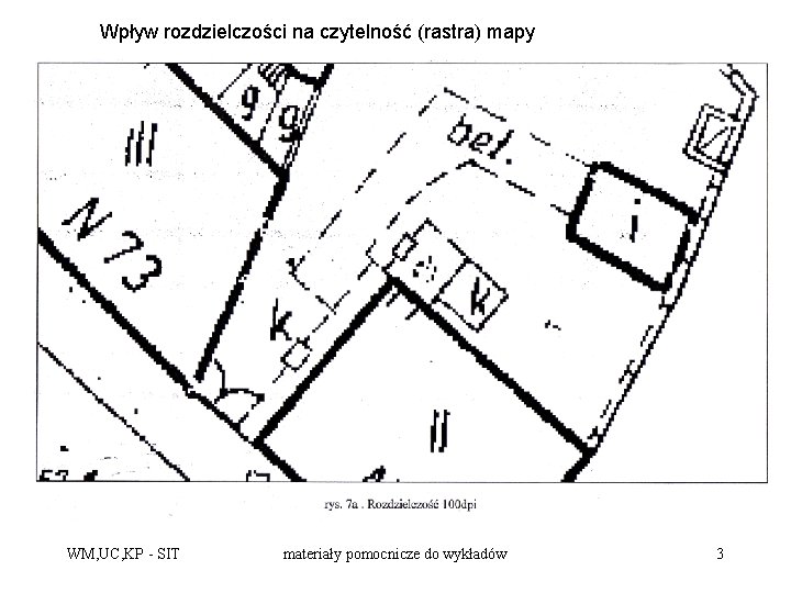 Wpływ rozdzielczości na czytelność (rastra) mapy WM, UC, KP - SIT materiały pomocnicze do