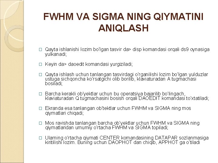 FWHM VA SIGMA NING QIYMATINI ANIQLASH � Qayta ishlanishi lozim bo’lgan tasvir da> disp